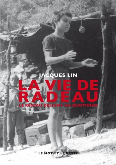 Emprunter La vie de radeau. Le réseau Deligny au quotidien livre