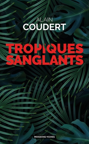 Emprunter Tropiques sanglants livre