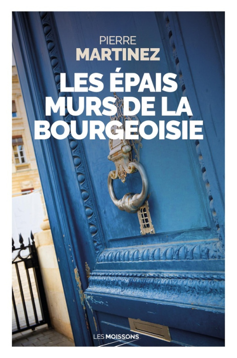 Emprunter Les épais murs de la bourgeoisie livre