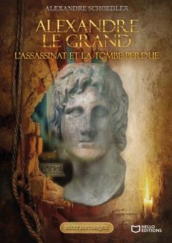 Emprunter Alexandre le grand, l'assassinat et la tombe perdue livre