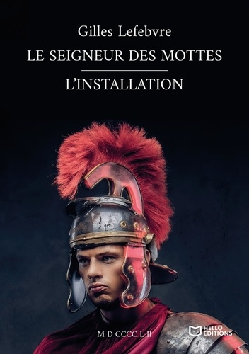 Emprunter Le Seigneur des Mottes. L'installation livre