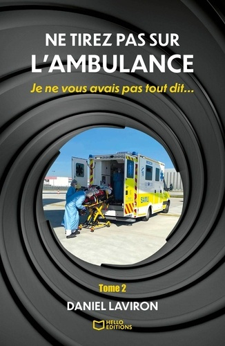 Emprunter Ne tirez pas sur l'ambulance. Tome 2 livre