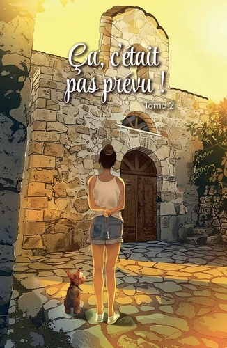 Emprunter Ça, c'était pas prévu !. Tome 2 livre