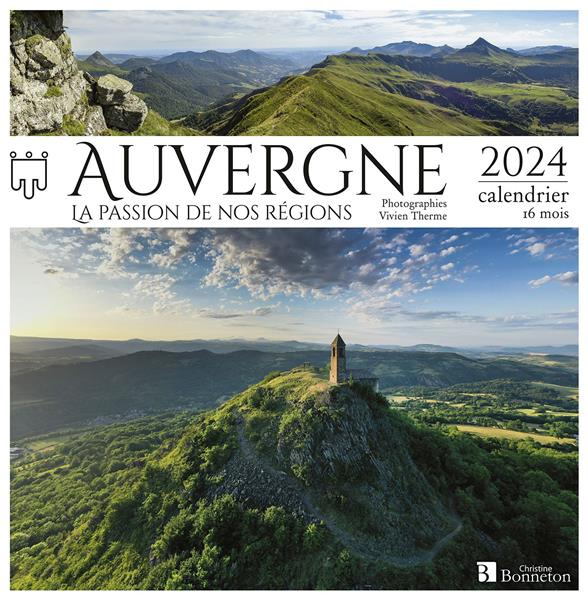 Emprunter Auvergne, la passion de nos régions. Calendrier 16 mois, Edition 2024 livre