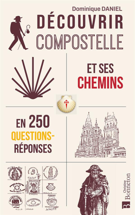 Emprunter Découvrir Compostelle et ses chemins en 250 questions/réponses livre