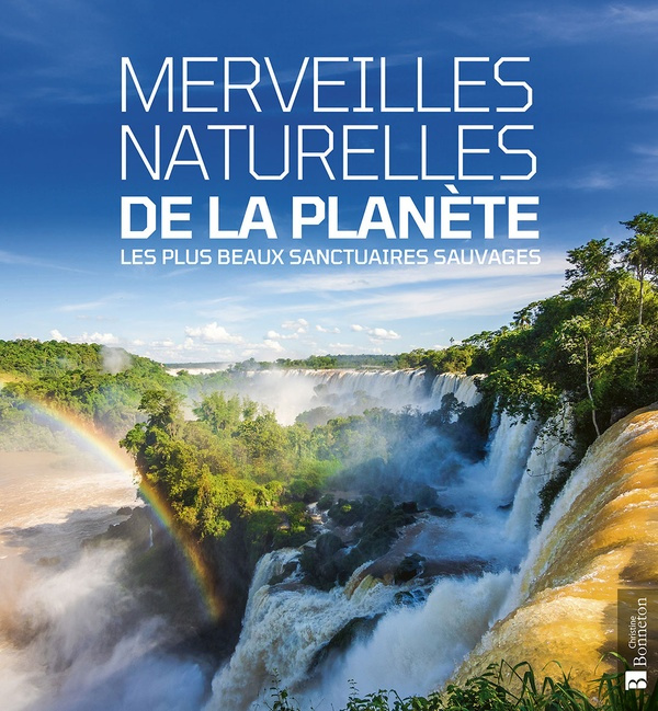 Emprunter Merveilles naturelles de la planète. Les plus beaux sanctuaires sauvages livre