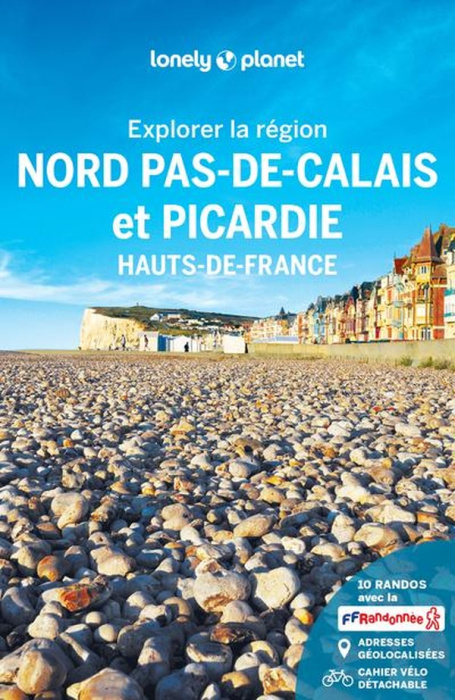 Emprunter Explorer la région Nord Pas-de-Calais et Picardie. Hauts de France livre
