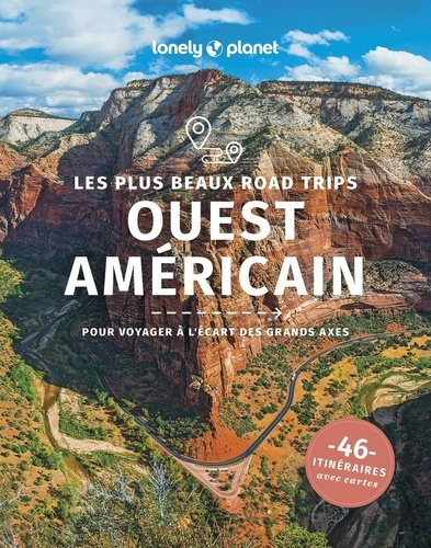 Emprunter Les plus beaux road trips Ouest américain. Pour voyager à l'écart des grands axes livre