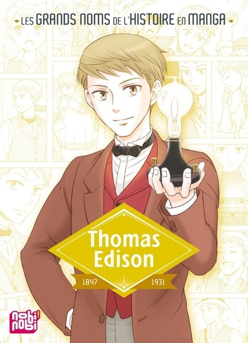 Emprunter Les grands noms de l'Histoire en manga : Thomas Edison, 1847-1931 livre