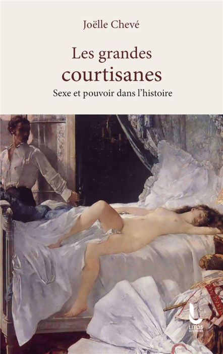 Emprunter Les grandes courtisanes. Sexe et pouvoir dans l'histoire livre
