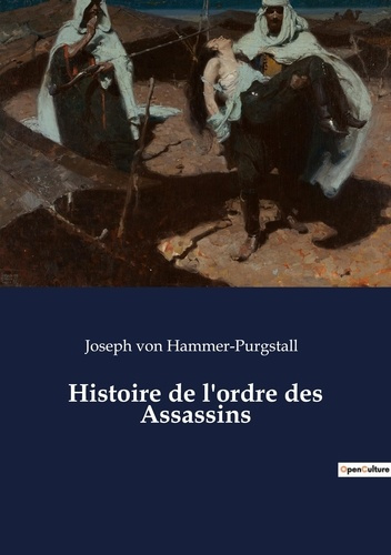 Emprunter Histoire de l'ordre des Assassins. Les secrets d'une confrérie médiévale redoutée livre