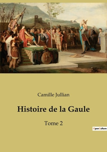 Emprunter Histoire de la Gaule. Tome 2 livre