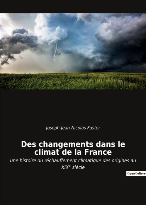 Emprunter Des changements dans le climat de la France. une histoire du réchauffement climatique des origines a livre
