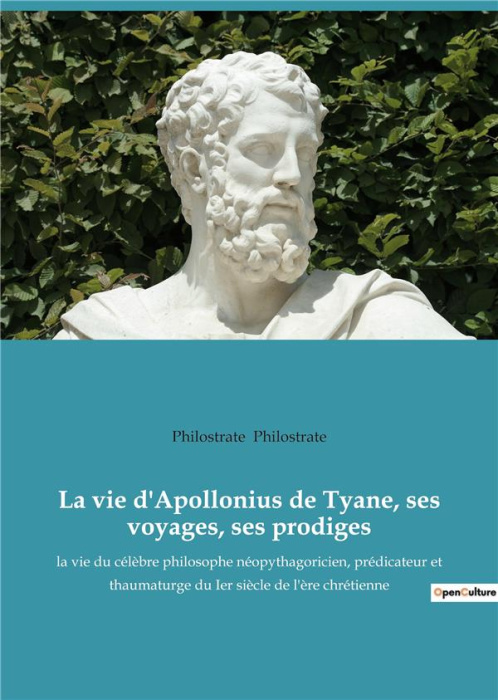 Emprunter La vie d'Apollonius de Tyane, ses voyages, ses prodiges. la vie du célèbre philosophe néopythagorici livre