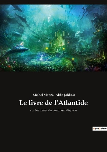 Emprunter Le livre de l'Atlantide. sur les traces du continent disparu livre