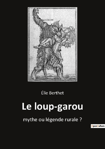 Emprunter Le loup-garou. Les récits fantastiques de Pierriche Brindamour: entre légendes et réalités livre
