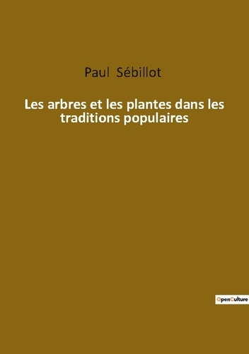 Emprunter Les arbres et les plantes dans les traditions populaires livre