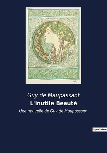 Emprunter L inutile beaute. Une nouvelle de guy de maupass livre