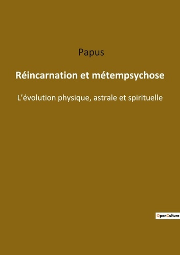 Emprunter Reincarnation et metempsychose. L evolution physique astrale e livre
