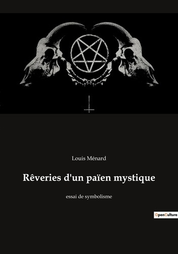 Emprunter Rêveries d'un païen mystique. essai de symbolisme livre