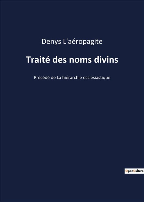 Emprunter Traité des noms divins. Précédé de La hiérarchie ecclésiastique livre