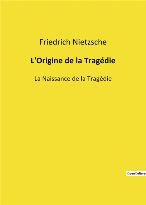 Emprunter L'Origine de la Tragédie. La Naissance de la Tragédie livre