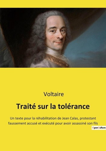 Emprunter Traité sur la tolérance. Un texte pour la réhabilitation de Jean Calas, protestant faussement accusé livre