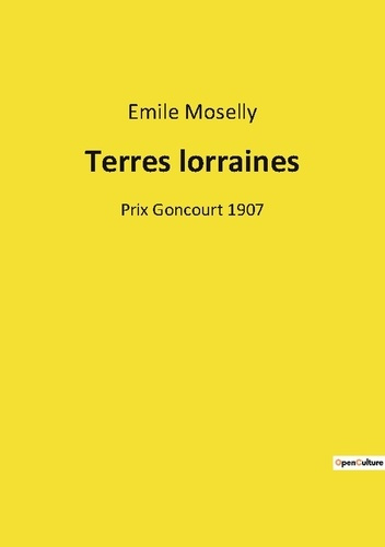 Emprunter Terres lorraines. Prix goncourt 1907 livre