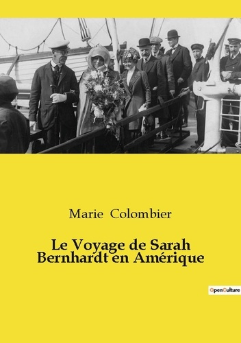 Emprunter Le Voyage de Sarah Bernhardt en Amérique livre