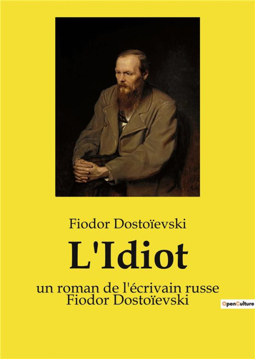Emprunter L'Idiot. un roman de l'écrivain russe Fiodor Dostoïevski livre