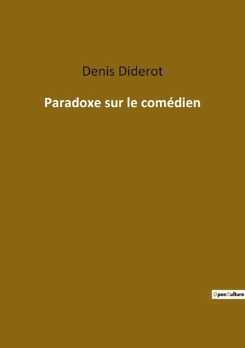 Emprunter Paradoxe sur le comédien. L'art de l'illusion théâtrale selon Diderot livre