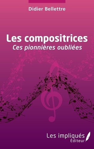 Emprunter Les compositrices. Ces pionnières oubliées livre