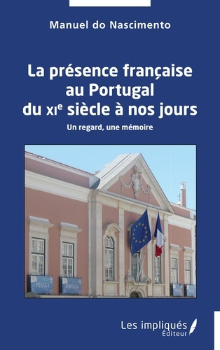 Emprunter La présence française au Portugal du XIe siècle à nos jours. Un regard, une mémoire livre