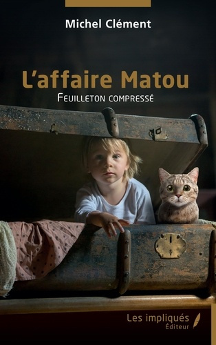 Emprunter L'affaire Matou. Feuilleton compressé livre