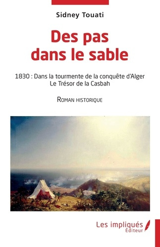 Emprunter Des pas dans le sable. 1830 - Dans la tourmente de la conquête d'Alger Le Trésor de la Casbah livre