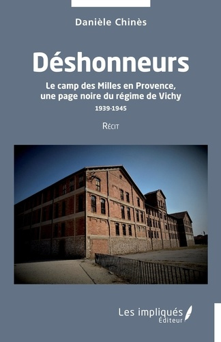 Emprunter Déshonneurs. Le camp des Milles en Provence, une page noire du régime de Vichy 1939-1945 livre