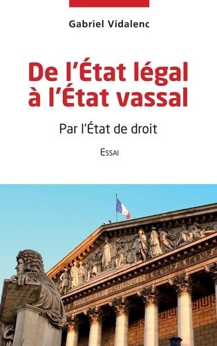 Emprunter De l'Etat légal à l'Etat vassal. Par l'Etat de droit livre