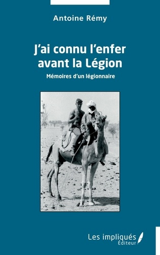 Emprunter J'ai connu l'enfer avant la Légion. Mémoires d'un légionnaire livre
