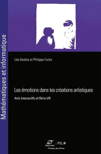 Emprunter Les émotions dans les créations artistiques. Arts interactifs et films de réalité virtuelle livre