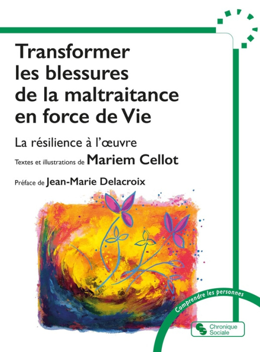Emprunter Transformer les blessures de la maltraitance en force de Vie. La résilience à l'oeuvre livre
