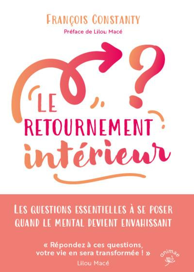 Emprunter Le retournement intérieur. Les questions essentielles à se poser quand le mental devient envahissant livre
