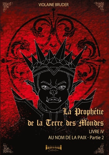 Emprunter La prophétie de la terre des mondes Tome 4, partie 2 livre