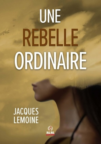 Emprunter Une rebelle ordinaire livre