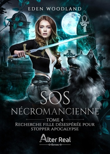 Emprunter SOS Nécromancienne Tome 4 : Recherche fille désespérée pour stopper l'apocalypse. Edition livre