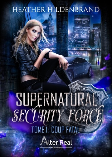 Emprunter Supernatural Security Force Tome 1 : Coup fatal livre