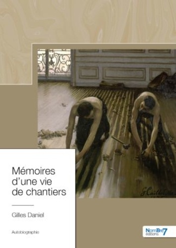 Emprunter Mémoires d'une vie de chantiers livre