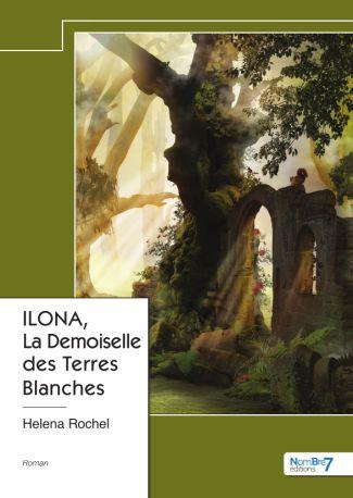 Emprunter ILONA, la demoiselle des Terres Blanches livre