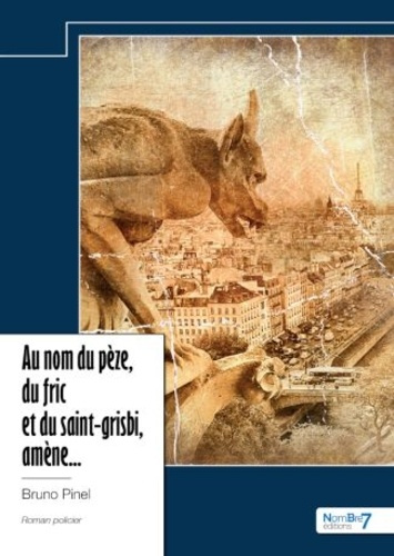 Emprunter Au nom du pèze, du fric et du saint-grisbi, amène... livre