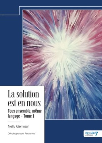 Emprunter La solution est en nous. Tome 1, Tous ensemble, même langage livre