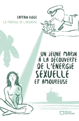 Emprunter Un jeune marin à la découverte de l'énergie sexuelle et amoureuse Tome 2 : La maîtrise de l'orgasme livre